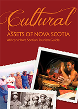 Cultural Assets of Nova Scotia - African Nova Scotian Tourism Guide
